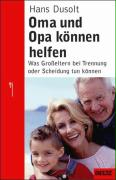 Oma und Opa können helfen: Was Großeltern bei Trennung oder Scheidung tun können 